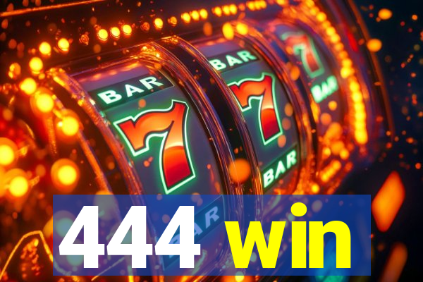 444 win